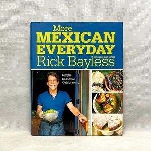 Recipes Book Rick Bayless More Mexican Everyday Cookbook Cooking Recipes